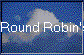 Round Robin's